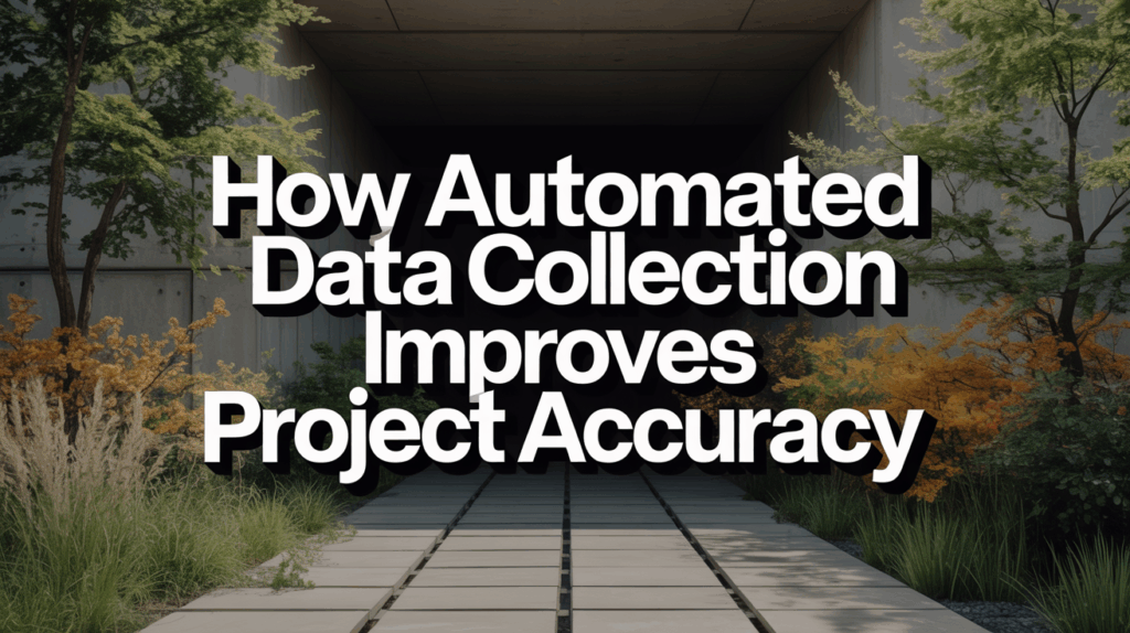 How Automated Data Collection Improves Project Accuracy